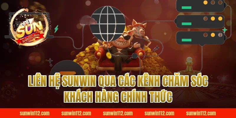 Liên hệ sunwin qua các kênh chăm sóc khách hàng chính thức