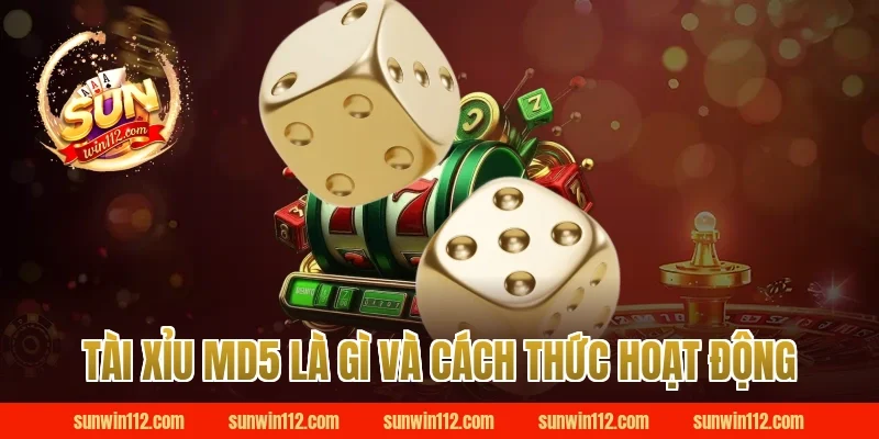 Tài Xỉu MD5 Là Gì và Cách Thức Hoạt Động