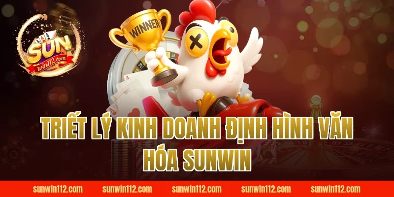 Triết Lý Kinh Doanh Định Hình Văn Hóa Sunwin